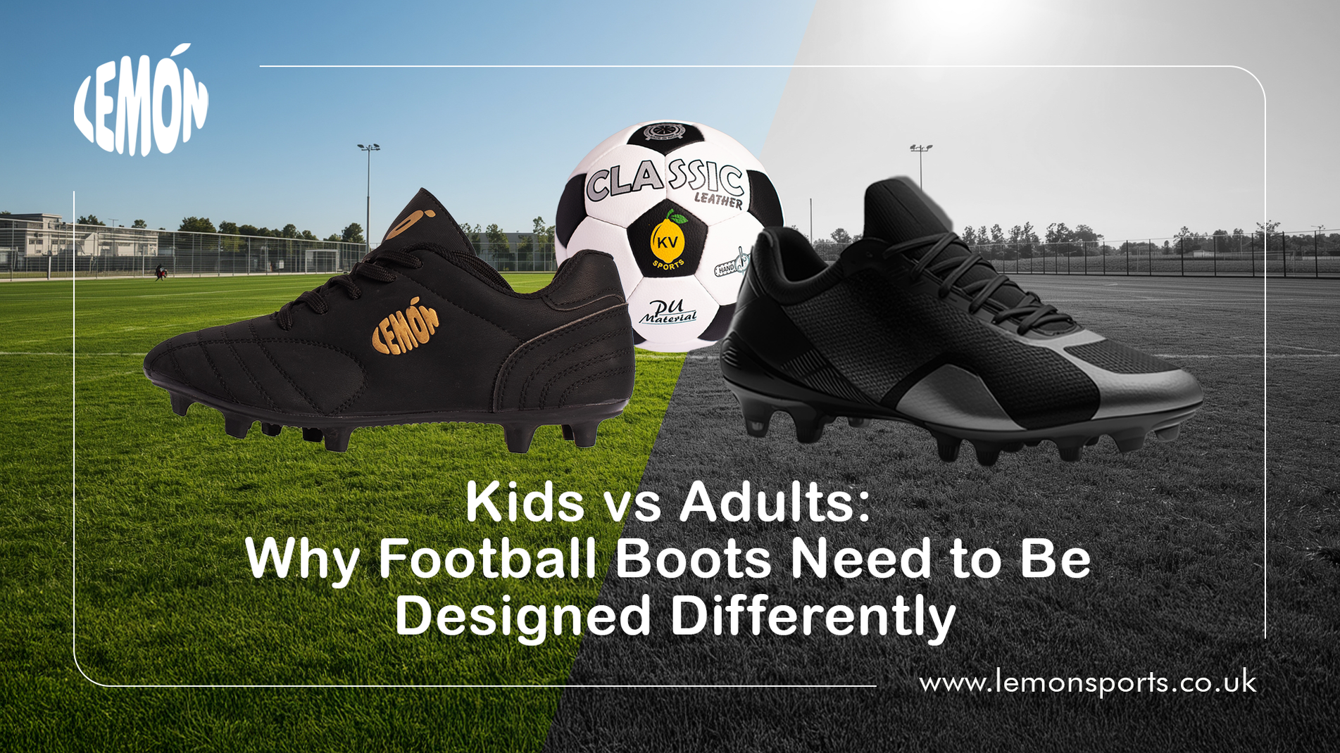 Kids vs Adults: Why Football Boots Must Be Designed Differently | Lemon Sports